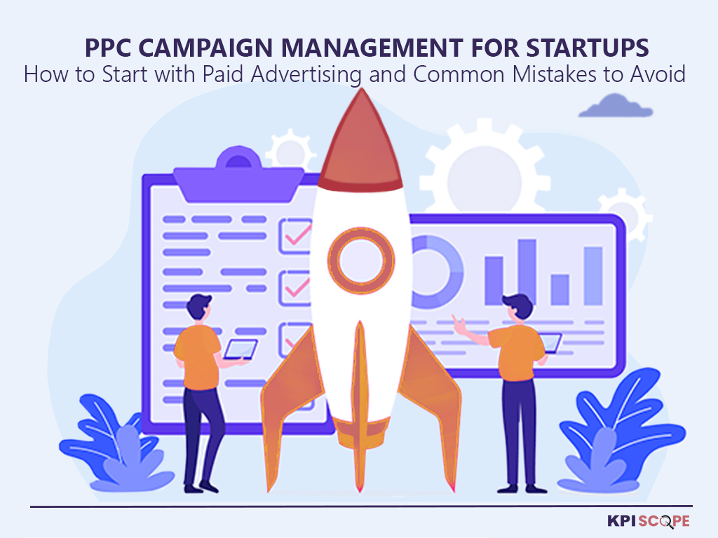 PPC Campaign Management for Startups